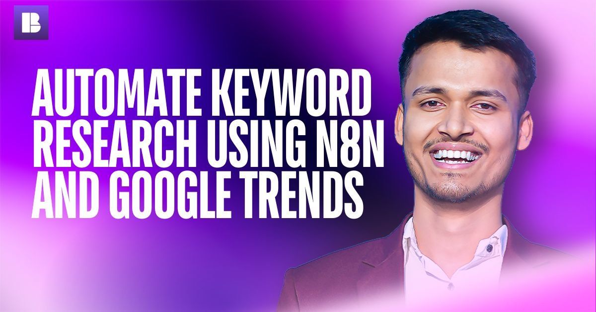 Automate Keyword Research Using n8n and Google Trends