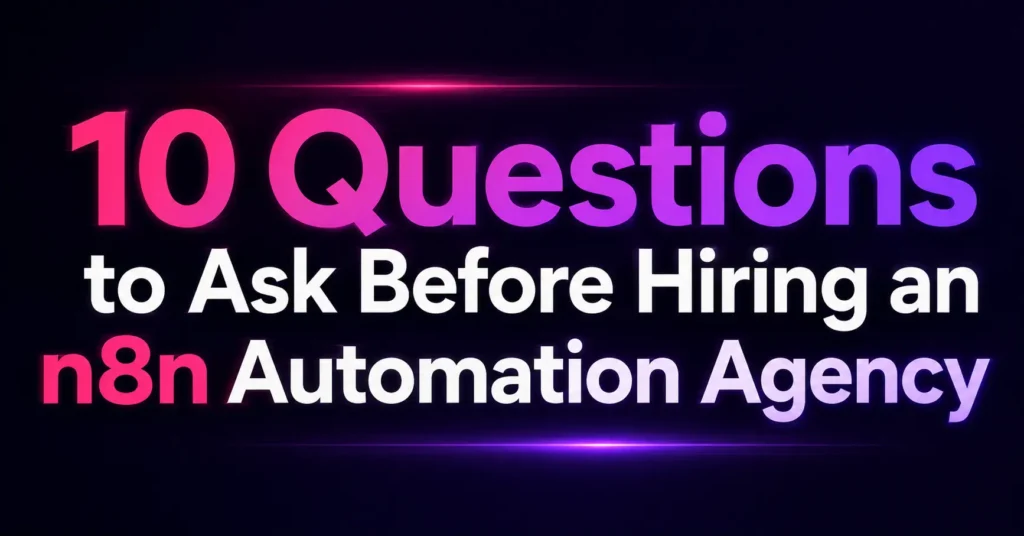 hiring an n8n automation agency